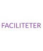 FACILITETER
